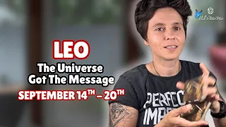LEO ♌︎ - "The Universe Got The Message" SEPTEMBER 14TH - 20TH | Weekly Reading