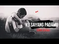 Download Lagu KU SAYANG PADAMU - ROMA IRAMA || REVO RAMON (Lirik + Cover)
