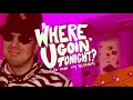 Where U Goin' Tonight (Live From My Bedroom) - Mac Ayres