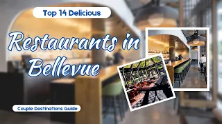 Top 14 BEST Delicious Restaurants in Bellevue Washington