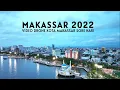 Download Lagu Drone Kota Makassar Sulawesi Selatan 2022, Melihat Kota Makassar Dari Udara Sore Hari