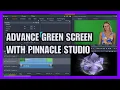 Green screen and advance chroma key with Pinnacle studio tutorial