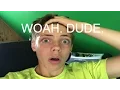 Woah Dude Subreddit W Andrew