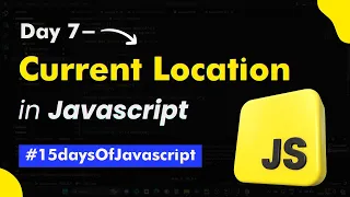 Day 7 - Getting Current Location in Javascript geolocation