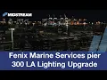 Midstream Moments LED Lighting Upgrade at Fenix Marine Services pier 300 Port of LA