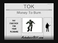 TOK - Money To Burn