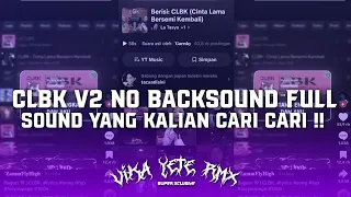 clbk v2 no backsound full sound what you are looking for