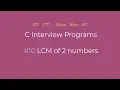 LCM of 2 numbers program in C Tamil C Interview Programs Logic First Tamil