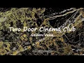 Download Lagu Two Door Cinema Club - Golden Veins [Sub. Español e Inglés]