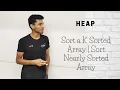 4 Sort a K Sorted Array Sort Nearly Sorted Array