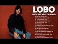 Download Lagu LOBO Nonstop Songs Greatest Hits Full Album - Best Songs of LOBO - How Can I Tell Her,... #Lobo #y2