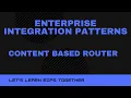 Enterprise Integration Patterns - Content Based Router