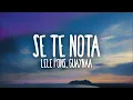 Lele Pons \u0026 Guaynaa - Se Te Nota (Letra/Lyrics)