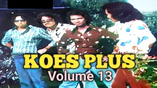 Download Album KOES PLUS Volume 13 ❤️ Dirilis Tahun 1974 ,,,, Mantap Bro ‼️ MP3