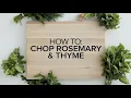How to chop rosemary and thyme quick and easy