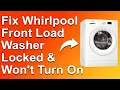 How To Fix Whirlpool Front Load Washer Locked And Won t Turn On Common Causes And How To Solve It