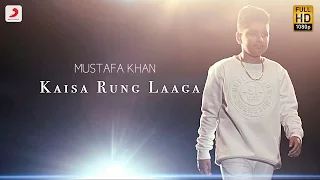 Download Kaisa Rung Laaga | Mustafa Khan (Youngest Singer Of Dubai) MP3