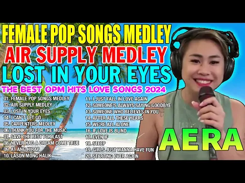 Download MP3 AERA COVERS NEW SONG 2024 - Female Pop Songs Medley, Air Supply Medley, Lost In Your Eyes