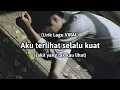 Lagu Aku terlihat selalu kuat (VIRAL - Lirik Lagu) \