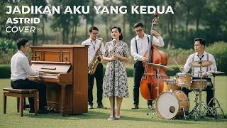 jadikan aku yang kedua astrid jazz cover version smooth jazz indonesia