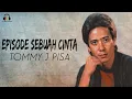 Lagu Tommy J Pisa - Episode Sebuah Cinta (Music Video)
