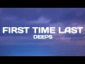 Deeps - First Time Last (Lyrics)