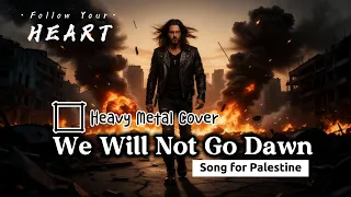 we will not go dawn heavy metal cover song for palestine ai music by luffy project