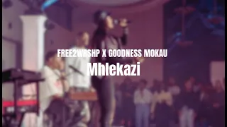 mhlekazi free2wrshp x goodness mokau free2wrshp nights 