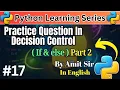 Python Practice Questions in Decision Control If Else Part-1 Python Tutorial for Beginners