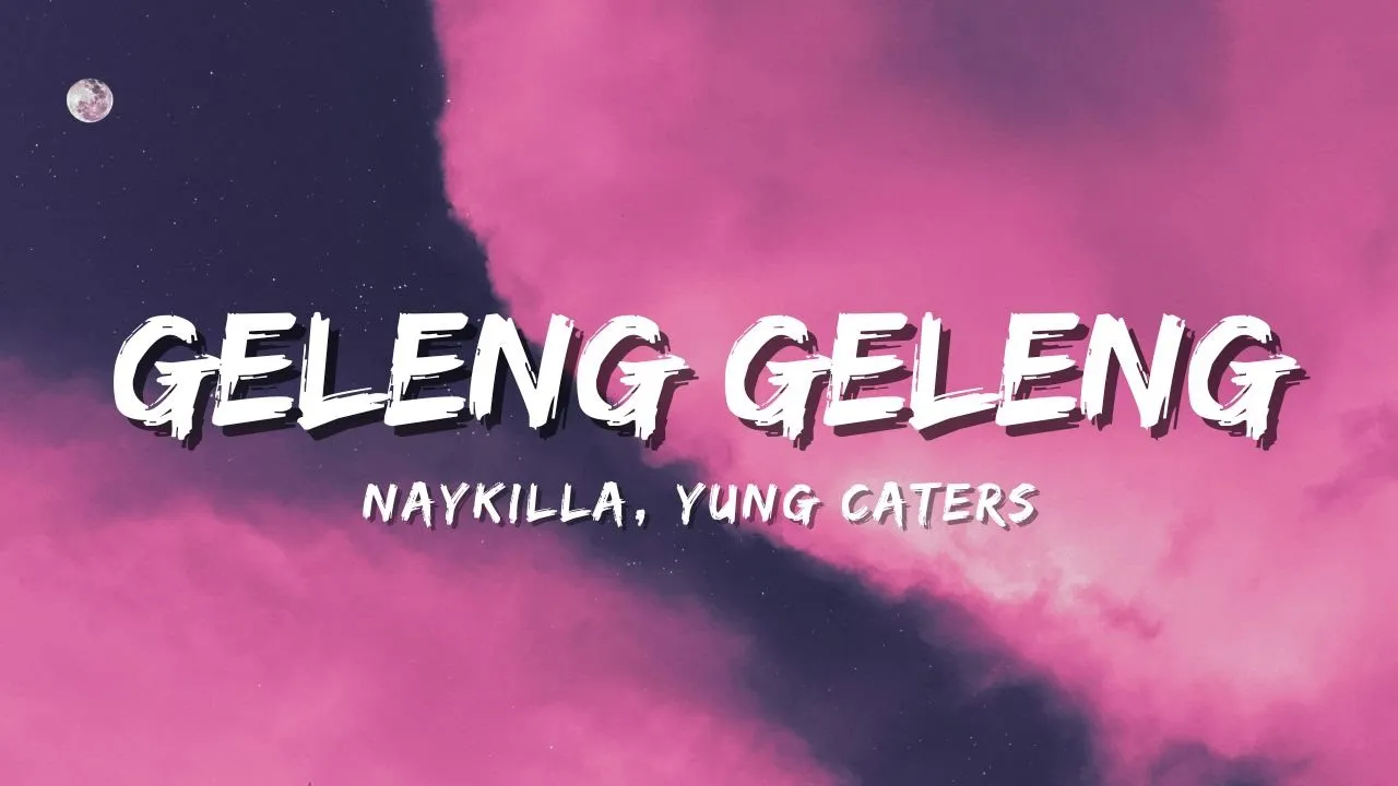 Geleng Geleng - Naykilla, Yung Caters ( Official Music Video Lyrics )