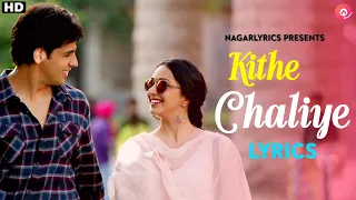 Kithe Chaliye Tu Lyrics Video From Shershaah Movie || Sidharth – Kiara || Raataan Lambiyan