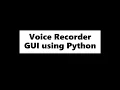 How to create a voice recorder using Python