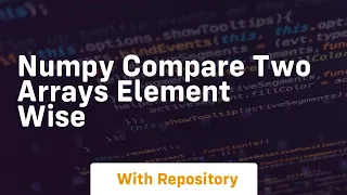 numpy compare two arrays element wise