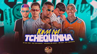 TOMA NA TCHEQUINHA - MC PATINHAS, GELADO NO BEAT, JR NA VOZ, JM TSV - BREGÃ FUNK 2024