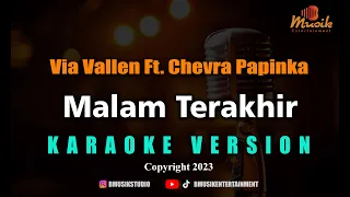 Download MINUSONE Via Vallen Ft Chevra Papinka - Malam Terakhir [Karaoke] MP3