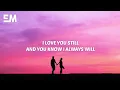 Tyler Shaw - Love You Still (Lyrics) abcdefu