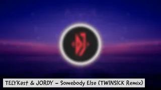 Download TELYKast \u0026 JORDY - Somebody Else (TWINSICK Remix) MP3