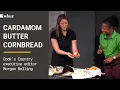 Cornbread with cardamom butter recipe from Cook s Country Executive Editor Morgan Bolling