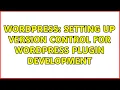 Wordpress Setting up Version Control for Wordpress plugin development