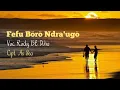 Download Lagu Lagu Nias Fefu Boro Ndra'ugo - Rocky Be Duha || Cipt. As Gea