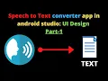 Speech to Text converter app in android studio UI Design Part-1
