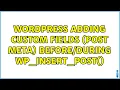Wordpress Adding custom fields post meta wp - insert
