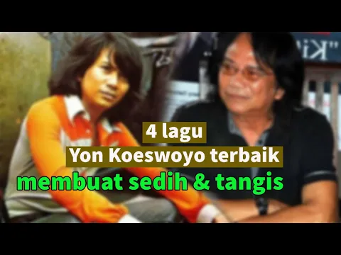 Download MP3 4 LAGU YON KOESWOYO TERBAIK | MEMBUAT SEDIH & TANGIS | KOES PLUS