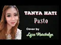 Download Lagu Tanya Hati - Pasto (Cover) by Lyza Marchelyn