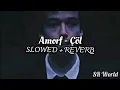 Amorf - Çöl (SLOWED + REVERB)