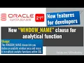 Oracle 21c new features for developers WINDOW - NAME Clause for Analytic Functions