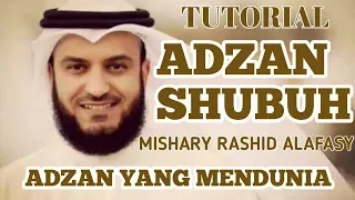 Download TUTORIAL BELAJAR ADZAN SHUBUH SYAIKH MISHARY RASHID #ADZAN YANG MENDUNIA MP3