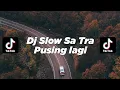 Download Lagu DJ SA TRA PUSING LAGI || DJ SLOW SA TRA PUSING LAGI VIRALL TIK TOK TERBARU 2022