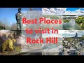 Top 6 Places to Visit in Rock Hill South Carolina Things you will love about Rock Hill