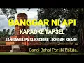 Download Lagu BANGGAR NI API,,KARAOKE TAPSEL